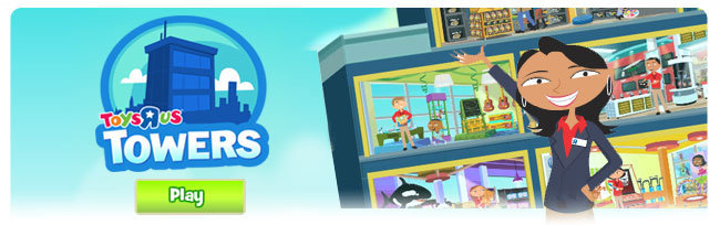 Toys"R"Us Towers: Play for fun. SAVE FOR REAL!