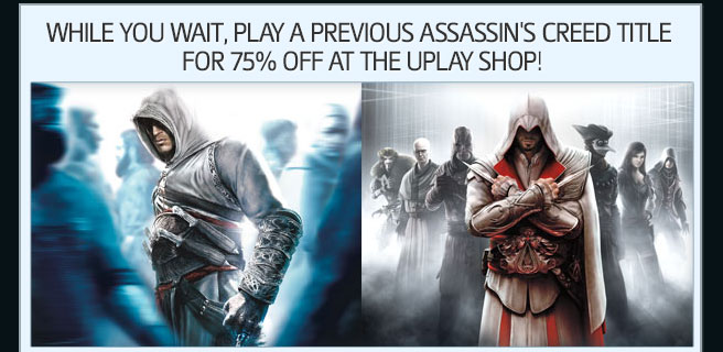 Play previous Assassin's Creed Title for 75% off at the Uplay Shop!