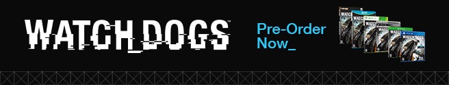 Pre-Order Watch_Dogs Now!