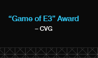 "Game of E3" Award - CVG